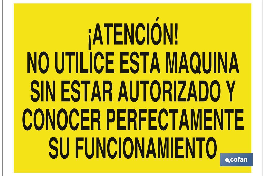 Atención! No utilice esta máquina sin estar autorizado y conocer perfectamente su funcionamiento - Cofan