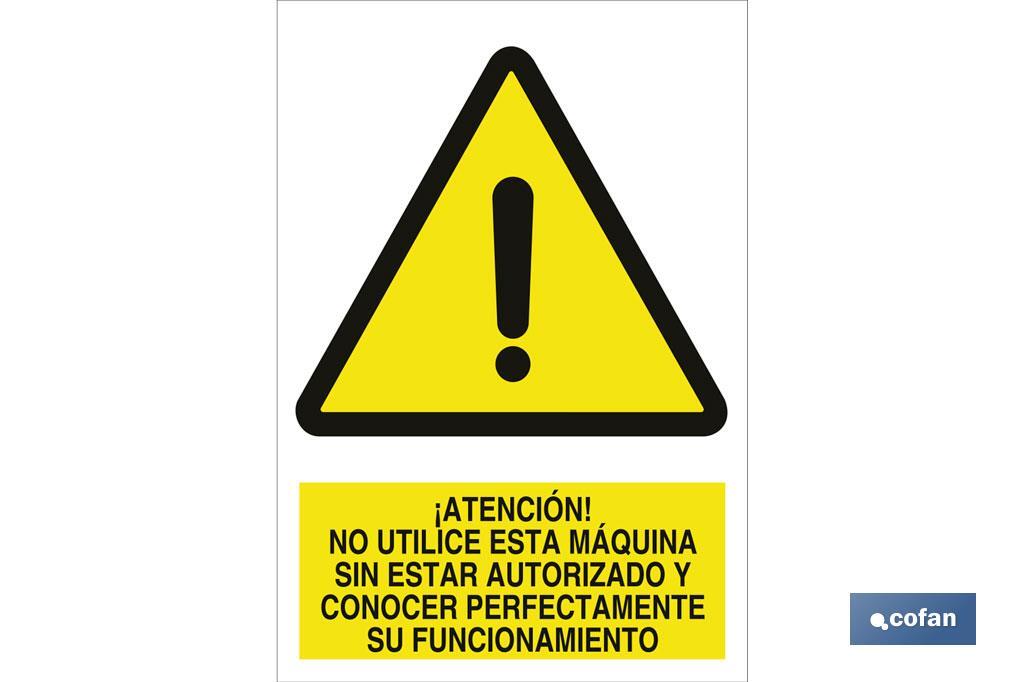 Atenção! Não use esta máquina sem autorização e sem conhecer plenamente o seu funcionamento - Cofan