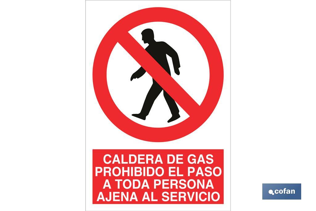 Caldeira de gás, proibida a passagem a todas as pessoas alheias ao serviço - Cofan