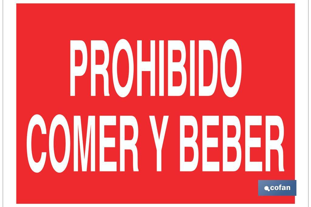 Prohibido comer y beber. El diseño de la señal puede variar, pero en ningún caso se variará el significado de la misma. - Cofan