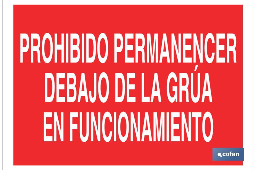 Proibido Permanecer debaixo da grua em funcionamento - Cofan