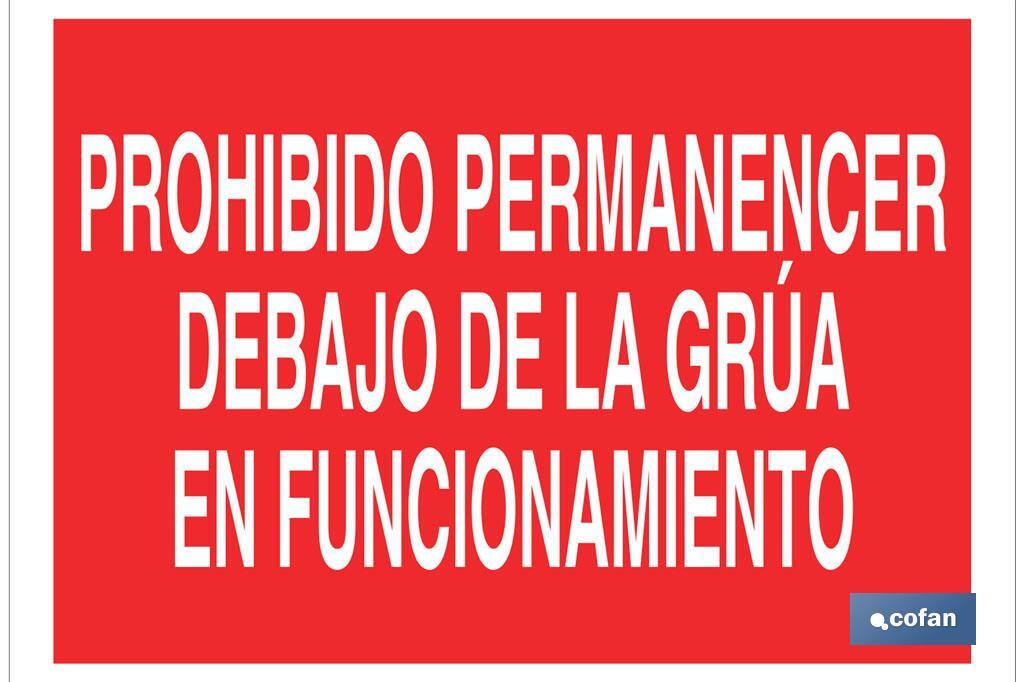 Prohibido permanecer debajo de la grúa en funcionamiento - Cofan