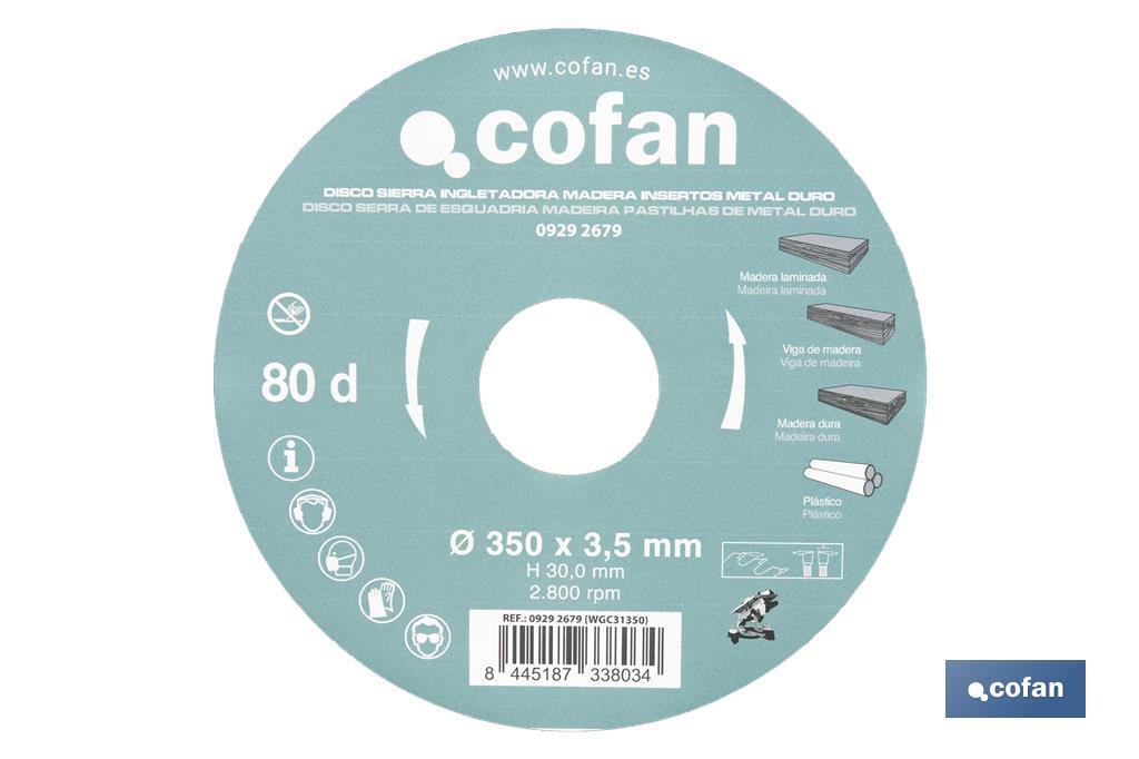 Lame de scie à onglet | Disque de coupe avec des incrustations pour bois | Incrustation de métal dur | Différents nombres de dents et plusieurs dimensions - Cofan