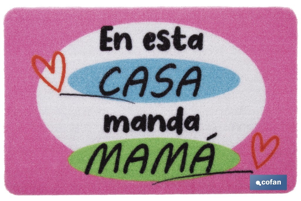 Felpudo entrada "En esta casa manda mamá" | Adecuado para interior y exterior | Material resistente | Base antideslizante | Medidas: 40 x 60 cm - Cofan