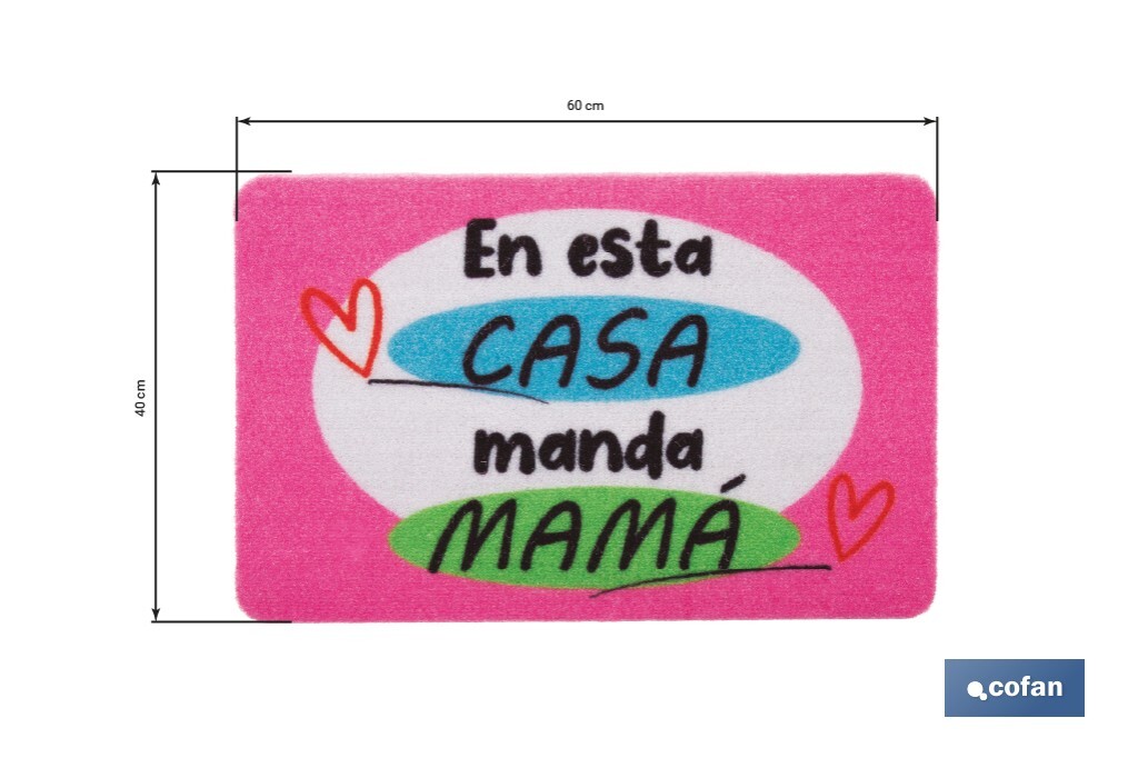 Felpudo entrada "En esta casa manda mamá" | Adecuado para interior y exterior | Material resistente | Base antideslizante | Medidas: 40 x 60 cm - Cofan