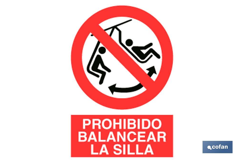 Prohibido balancear silla. El diseño de la señal puede variar, pero en ningún caso se variará el significado de la misma. - Cofan