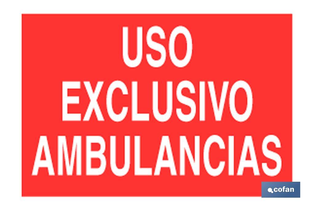 Exclusive use for ambulances. The design of the sing may vary, but in no case will its meaning be changed. - Cofan