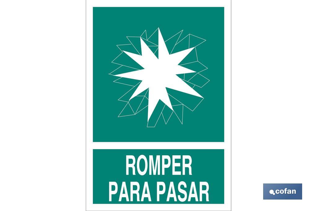 Señal Lumuniscente "Romper para pasar". El diseño de la señal puede variar, pero en ningún caso se variará el significado de la misma. - Cofan