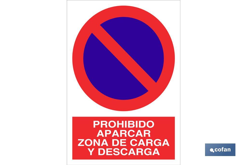 Prohibido aparcar zona carga y descarga. El diseño de la señal puede variar, pero en ningún caso se variará el significado de la misma. - Cofan