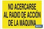 NO ACERCARSE AL RADIO DE ACCIÓN DE LA MÁQUINA