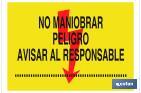 NO MANIOBRAR PELIGRO AVISAR AL RESPONSABLE