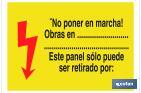 ¡NO PONER EN MARCHA! OBRAS EN.................................................................ESTE PANEL SOLO PUEDE SER RETIRADO POR: