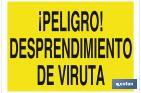 ¡PELIGRO! DESPRENDIMIENTO DE VIRUTA