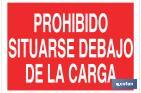 PROHIBIDO SITUARSE DEBAJO DE LA CARGA