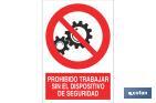 PROHIBIDO TRABAJAR SIN EL DISPOSITIVO DE SEGURIDAD