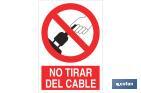 No Tirar del cable. El diseño de la señal puede variar, pero en ningún caso se variará el significado de la misma. - Cofan