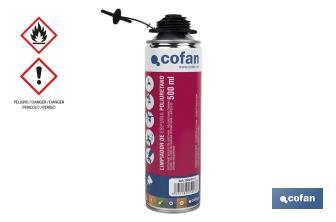 Nettoyant de Mousse de Polyuréthane | Aérosol 500 ml | Sans CFC - Cofan