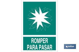 Señal Lumuniscente "Romper para pasar". El diseño de la señal puede variar, pero en ningún caso se variará el significado de la misma. - Cofan