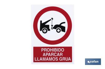 Prohibido aparcar "Avisamos Grúa". El diseño de la señal puede variar, pero en ningún caso se variará el significado de la misma. - Cofan
